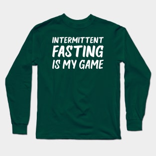 Intermittent Fasting is My Game | Health | Life | Quotes | Emerald Green Long Sleeve T-Shirt